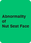 Abnormality of Nut Seat Face